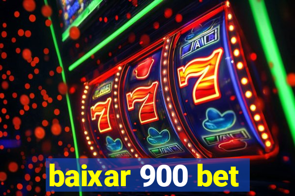 baixar 900 bet